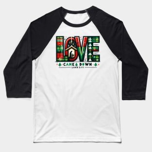 Love Came Down Baseball T-Shirt